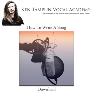 How To Write A Song - Ken Tamplin Vocal Academy