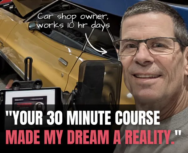 Rob Sweet: "Your 30 minute course made my dream a reality"